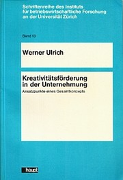 Cover of: Kreativitätsförderung in der Unternehmung by Werner Ulrich