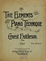 The elements of piano technique by Ernest Hutcheson