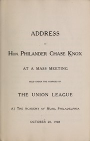 Cover of: Address of Hon. Philander Chase Knox