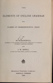 Cover of: The elements of English grammar, for classes of grammar-school grade