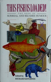 Cover of: This fish is loaded: the book of surreal and bizarre humor