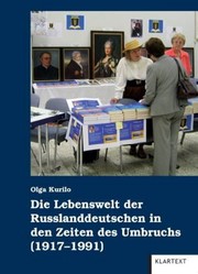 Cover of: Die Lebenswelt der Russlanddeutschen in den Zeiten des Umbruchs (1917-1991): ein Beitrag zur kulturellen Mobilität und zum Identitätswandel
