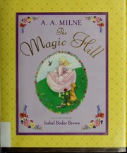 Cover of: The magic hill by A. A. Milne
