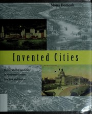 Cover of: Invented cities: the creation of landscape in nineteenth-century New York & Boston