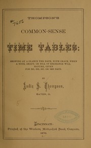 Thompson's common-sense time tables: showing at a glance the date by Andie S. Thompson