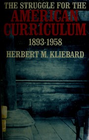 Cover of: The struggle for the American curriculum, 1893-1958