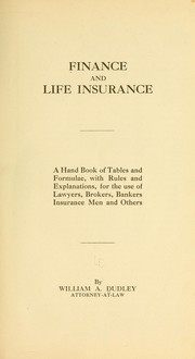 Cover of: Finance and life insurance: a hand book of tables and formulae, with rules and explanations for the use of lawyers, brokers, bankers, insurance men and others