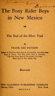 Cover of: The Pony Rider Boys in New Mexico, or, The end of the silver trail