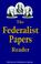 Cover of: The Federalist papers reader