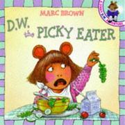 Cover of: D.W. the Picky Eater (A D.W. Adventure) by Marc Brown