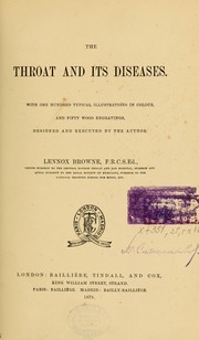 Cover of: The throat and its diseases: with one hundred typical illustrations in colour, and fifty wood engravings