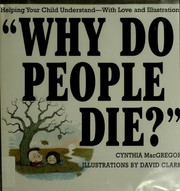 Cover of: Why do people die?: helping your child understand death, with love and illustrations