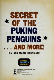 Cover of: Secret of the puking penguins-- and more! | Ana Maria Rodriguez