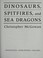 Cover of: Dinosaurs, spitfires, and sea dragons