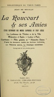 Cover of: La raucourt & ses amies: étude historique des moeurs saphiques au XVIIIe siècle