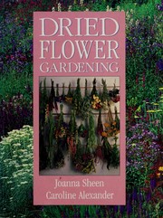Cover of: Dried flower gardening