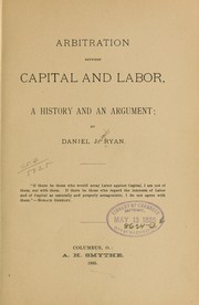 Cover of: Arbitration between capital and labor | Daniel Joseph Ryan