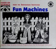 Cover of: Fun Machines: Step-By-Step Science Activity Projects from the Smithsonian Institution (Hands-on Science)