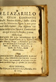 Cover of: El Lazarillo de ciegos caminantes desde Buenos-Ayres, hasta Lima: con sus itinerarios segun las mas puntual observacion, con algunas noticias utiles á los nuevos comerciantes que tratan en mulas; y otras historicas. Sacado de las memorias que hizo don Alonso Carriò de la Vandera en este dilatado viage, y comision que tubo por la Corte para el arreglo de correos, y estafetas, situacion, y ajuste de postas, desde Montevideo