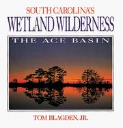 South Carolina's wetland wilderness by Tom Blagden