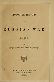 Cover of: Pictorial history of the Russian War, 1854-5-6: with maps, plans, and wood engravings