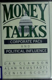 Cover of: Money talks: corporate PACS and political influence