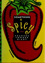 Cover of: Something spicy by Frances Towner Giedt