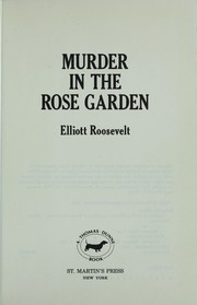 Cover of: Murder in the Rose Garden by Elliott Roosevelt