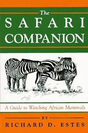 The safari companion by Estes, Richard., Richard D. Estes, Richard Estes