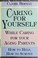 Cover of: Caring for yourself while caring for your aging parents