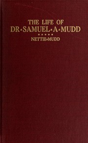 Cover of: The life of Dr. Samuel A. Mudd by Nettie Mudd