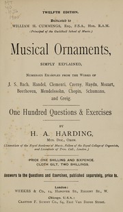 Cover of: Musical ornaments, simply explained: numerous examples from the works of J.S. Bach ... [et al.]