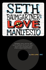 Cover of: Seth Baumgartner's Love Manifesto by Eric Luper