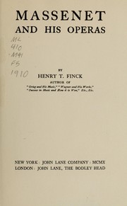 Cover of: Massenet and his operas by Henry Theophilus Finck