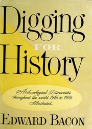 Cover of: Digging for history: archaeological discoveries throughout the world, 1945 to 1959.