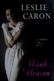 Cover of: Thank heaven by Leslie Caron