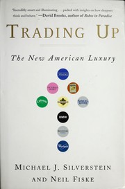 Cover of: Trading up: why consumers want new luxury goods--and how companies create them