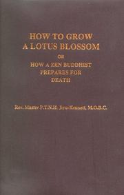 Cover of: How to grow a lotus blossom, or, How a Zen Buddhist prepares for death