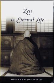 Cover of: Zen is Eternal Life by Jiyu Kennett, Roshi P. T. N. H. Kiyu-Kennett