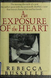 Cover of: An exposure of the heart by Rebecca Busselle