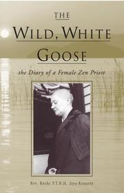 Cover of: The wild, white goose: the diary of a female Zen priest