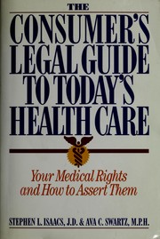 Cover of: The consumer's legal guide to today's health care by Stephen L. Isaacs