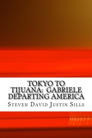 Cover of: Tokyo to Tijuana: Gabriele Departing America