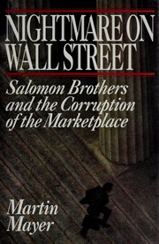 Cover of: Nightmare on Wall Street: Solomon Brothers and the corruption of the marketplace