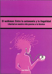 Cover of: El Walkman: Entre la autonomía y ilegalidad.: Libertad en nuestro vida gracias a la téchnica