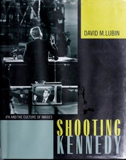 Shooting Kennedy by David Lubin, David Lubin