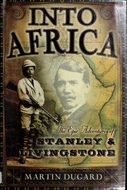 Cover of: Into Africa: the epic adventures of Stanley and Livingstone