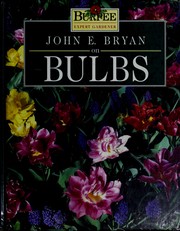 John E. Bryan on bulbs by John E. Bryan