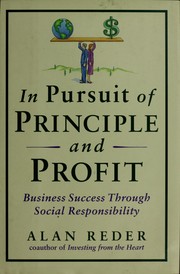 Cover of: In pursuit of principle and profit: business success through social responsibility