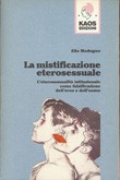 Cover of: La mistificazione eterosessuale: L'eterosessualità istituzionale come falsificazione dell'eros e dell'uomo